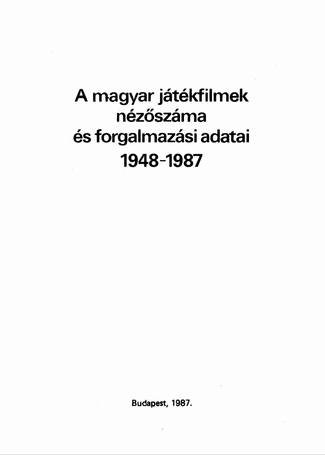 Gombár József: A magyar játékfilmek nézőszáma és forg. adatai 1948-1987